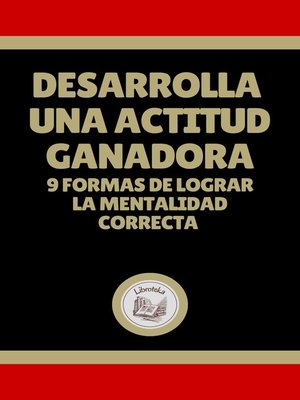 cover image of DESARROLLA UNA ACTITUD GANADORA